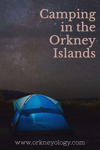 Camping in Orkney ~ Planning Your Scottish Islands Camping Adventure