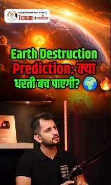 Earth Destruction Prediction: Reality, Warning, or Fear Narrative?