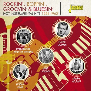Various - Rockin', Boppin', Groovin' & Bluesin': Hot Instrumental Hits 1956-1962