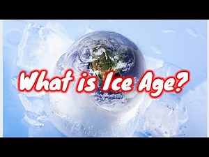 Ice age|Definition, Causes & Evidence|