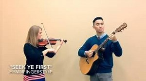 Seek Ye First - Violin and Fingerstyle guitar duet cover Chords - ChordU