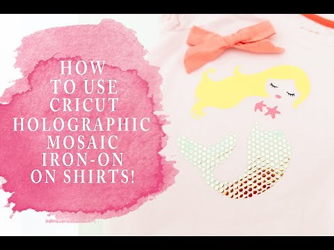 CRICUT HOLOGRAPHIC MOSAIC IRON-ON! HOW TO USE CRICUT MOSAIC IRON-ON ON SHIRTS