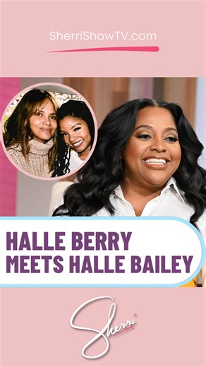 Halle Berry and Halle Bailey finally crossed paths! #halleberry #hallebailey #sherrishepherd | Sherri
