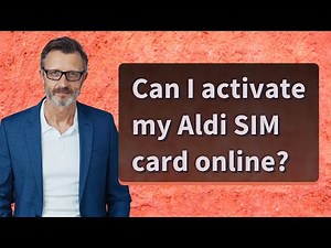 Can I activate my Aldi SIM card online?