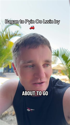 Road Trip from Bagan to Pyin Oo Lwin Adventure