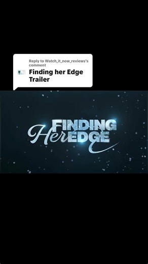 Replying to @Watch_it_now_reviews Finding Her Edge Trailer, Netflix #tvshowrecommendation #findingheredge #trailer #netflix #netflixrecommendation