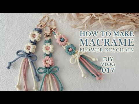 Easy Macrame Flower Keychain Tutorial | 花花钥匙扣 | DIY VLOG 017 | Beginner Friendly