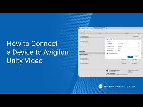 How to Connect a Device to Avigilon Unity Video