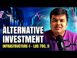 Types of Infrastructure – 1 | Alternative Investment – 5 | CFA Level 1
