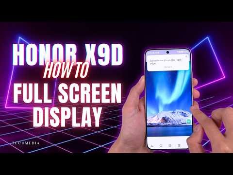Honor X9d Full Screen Display | Adjust Full Screen Apps