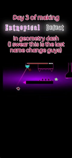day 3 of making a geo dash level #gd #geometrydash