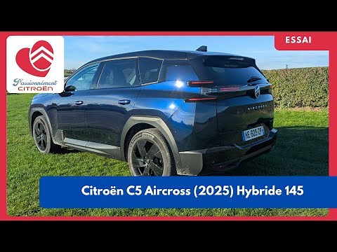 Nouveau Citroën C5 Aircross Hybride 145 (2025) : Essai complet, Avis et Consommation