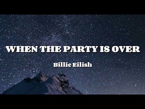 Billie Eilish - WHEN THE PARTY IS OVER (Lyrics Video)