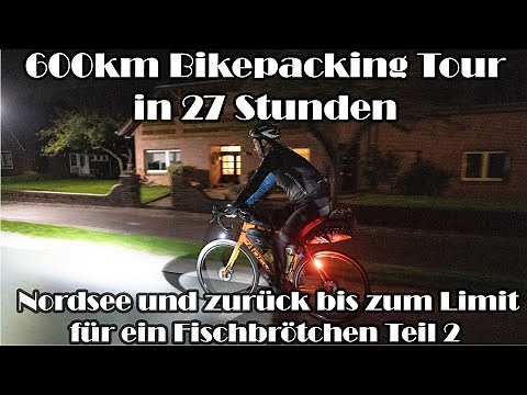 Bikepacking zur Nordsee und zurück Teil 2 || 600KM am Stück für ein Fischbrötchen in 27 Stunden