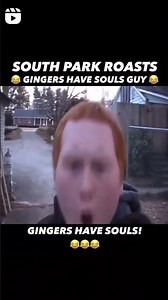 South Park roast "Gingers have souls" guy 🤣😂 #southpark #comedy #comedyshorts #funnyasf #hilarious