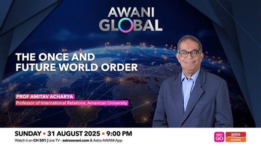AWANI Global: The once and future world order