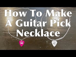 How To Easily Make A Guitar Pick Necklace
