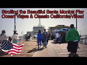 Strolling the Beautiful Santa Monica Pier: Ocean Views & Classic California Vibes!