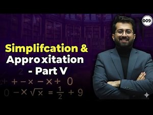009 Simplification & Approximation – Part V | THE MATHS HERO 2025 | Aashish Arora