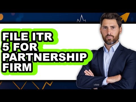 How to File ITR-5 for Partnership Firm - Easy Guide