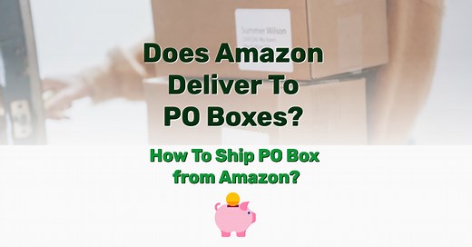 Does Amazon Deliver To PO Boxes? How To Ship PO Box from Amazon? - Frugal Living - Lifestyle Blog