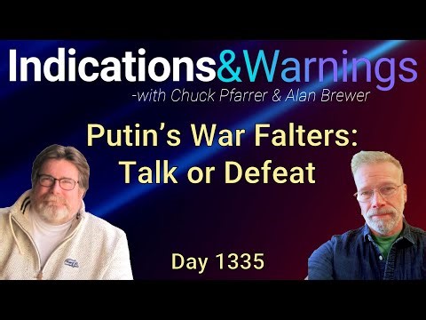 Indications and Warnings | Day 1335 | "Diplomacy or Defeat: Putin's Choices as Russian Attacks ...."