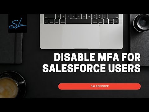 How to disable MFA for all salesforce users? - Salesforce