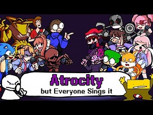 Friday Night Funkin': Atrocity but everyone sings it Full Week [FNF Mod/HARD]