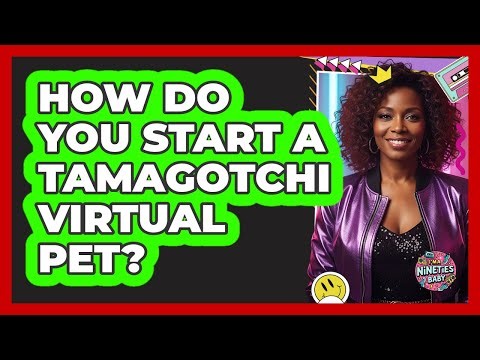 How Do You Start A Tamagotchi Virtual Pet?