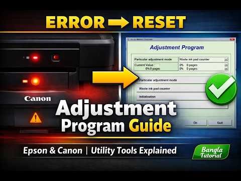 Epson Canon Printer Adjustment Program Explained in Bangla! Utility Tools & Resetter Guide #Reset