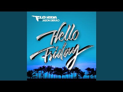 Hello Friday (feat. Jason Derulo)
