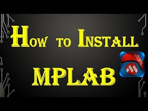 How to install MPLAB || MPLAB IDE
