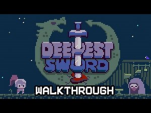 Deepest Sword - [Walkthrough]