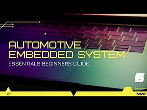 AUTOMOTIVE EMBEDDED SYSTEM ESSENTIALS BEGINNERS GUIDE - EPISODE 6