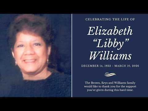 Celebrating the Life of Elizabeth "Libby" A. K. Williams