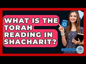 What Is The Torah Reading In Shacharit? - Jewish Teachings For All