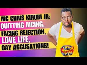 MY PROBLEMS STARTED WHEN I MET MY DAD- MC CHRIS KIRUBI JR: Facing Rejection, Dating &Gay Accusations