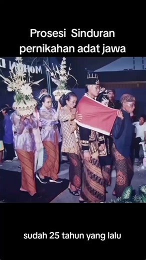 Prosesi Sinduran Pernikahan Adat Jawa 25 Tahun Lalu