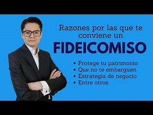 ¿POR QUÉ TE CONVIENE UN FIDEICOMISO?