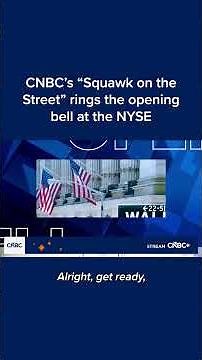 CNBC's 'Squawk on the Street' rings the opening bell at the NYSE