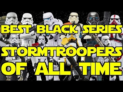 The Best Star Wars Black Series Stormtroopers of All Time!
