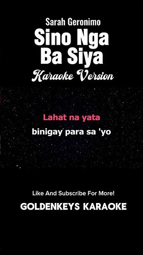Sino Nga Ba Siya - Sarah Geronimo (High Quality Karaoke) #goldenkeyskaraoke #sinongabasiya #opm