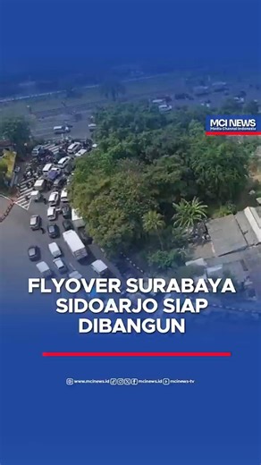 FLYOVER SURABAYA SIDOARJO SIAP DIBANGUN ANGGARAN BESAR