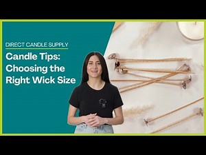 Choosing the Right Wick Size for your Candles | DIY Candle-Making Tips | Direct Candle Supply
