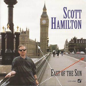 Scott Hamilton - East Of The Sun