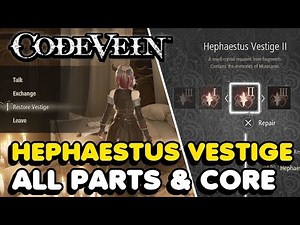 Code Vein - All Haphaestus Vestige Parts & Core Locations