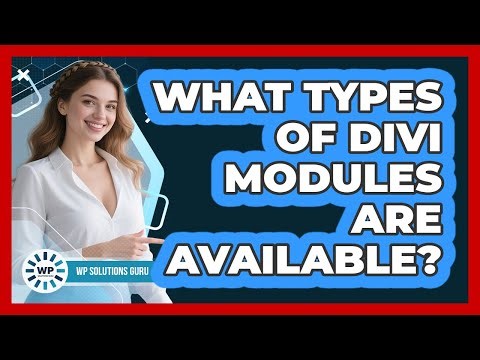 What Types Of Divi Modules Are Available?