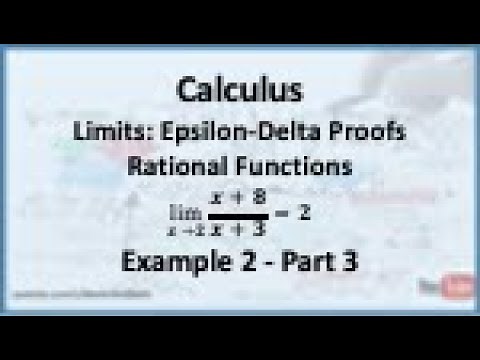 Calculus - Limits (Epsilon Delta Proofs): Limit of a Rational Function (Example 2) - Part 3