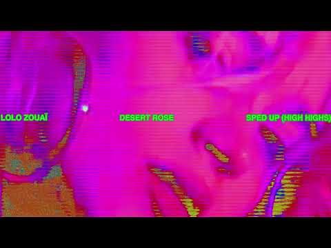 Lolo Zouaï - Desert Rose - Sped Up (high highs)