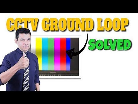 CCTV camera ground loop (how to fix)